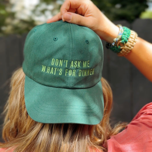 Don't Ask Me What's For Dinner | Embroidered Dad Hat
