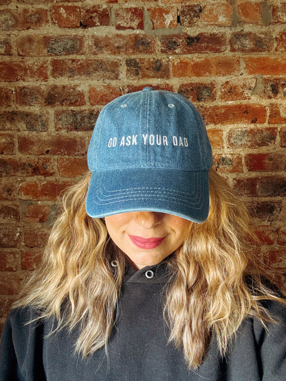 Go Ask Your Dad | Embroidered Denim Dad Hat