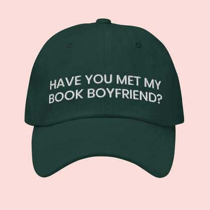 Have You Met My Book Boyfriend? | Embroidered Dad Hat