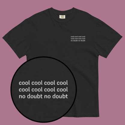 Cool Cool Cool No Doubt | Embroidered Tee