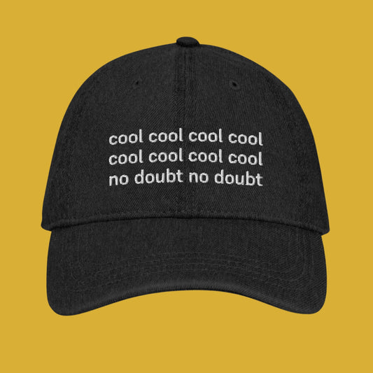 Cool Cool Cool No Doubt | Embroidered Black Denim Dad Hat
