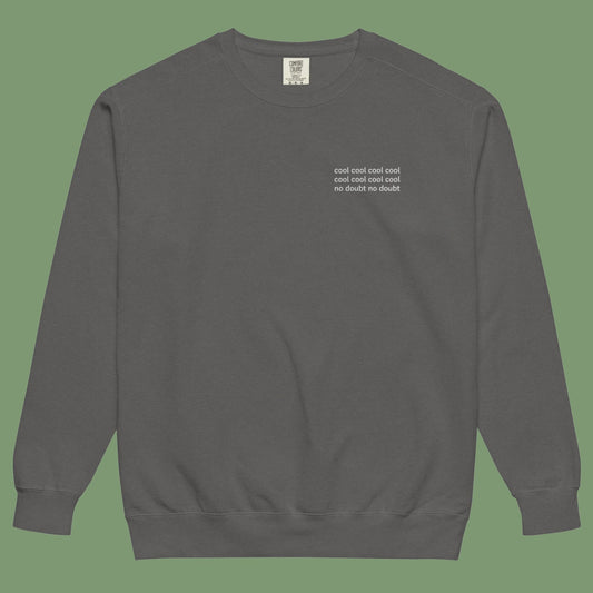 Cool Cool Cool No Doubt | Embroidered Crewneck Sweatshirt