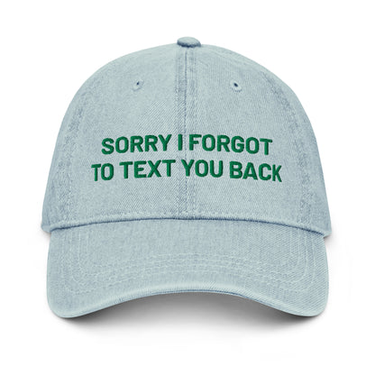 Product mockup of 'Sorry I Forgot To Text You Back' dad hat