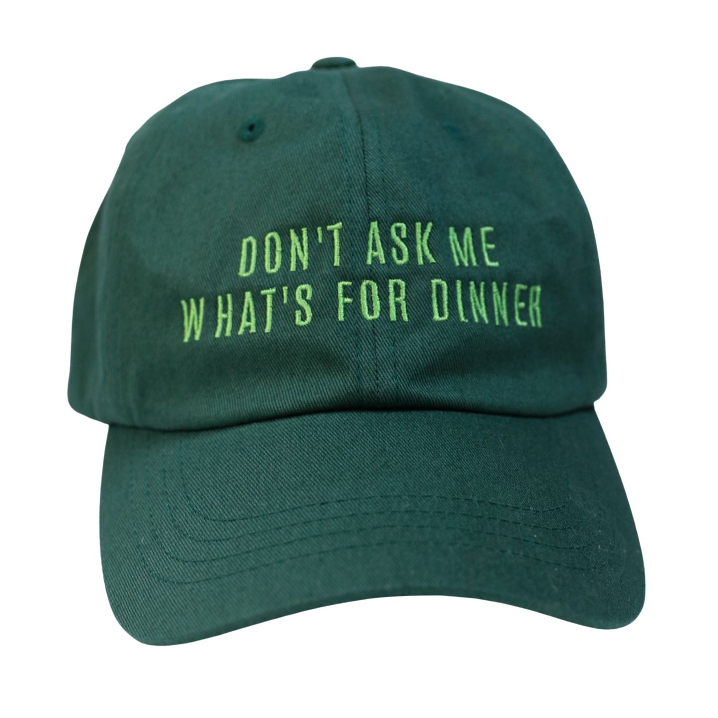 Don't Ask Me What's For Dinner | Embroidered Dad Hat