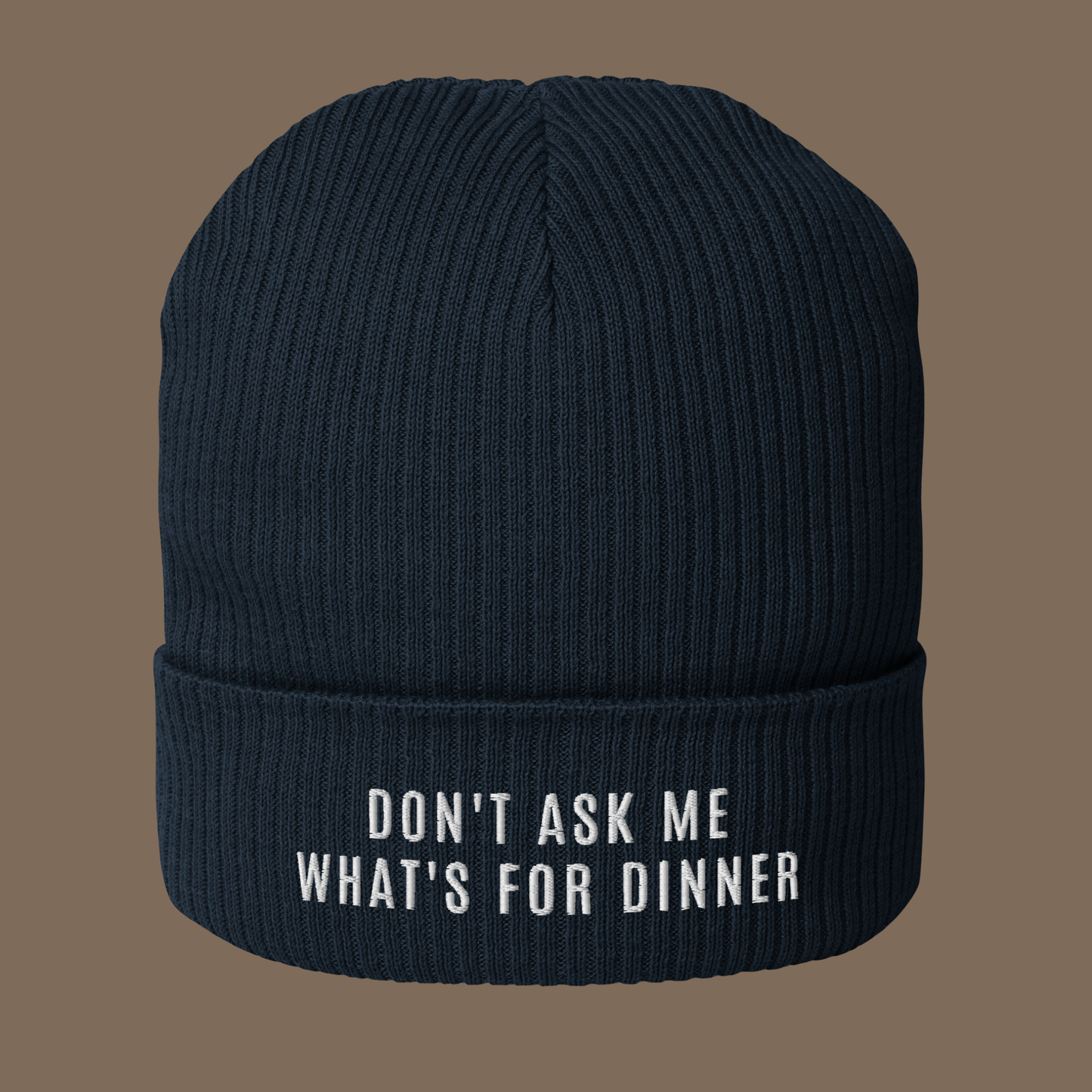 Don't Ask Me What's For Dinner | Embroidered Ribbed Beanie