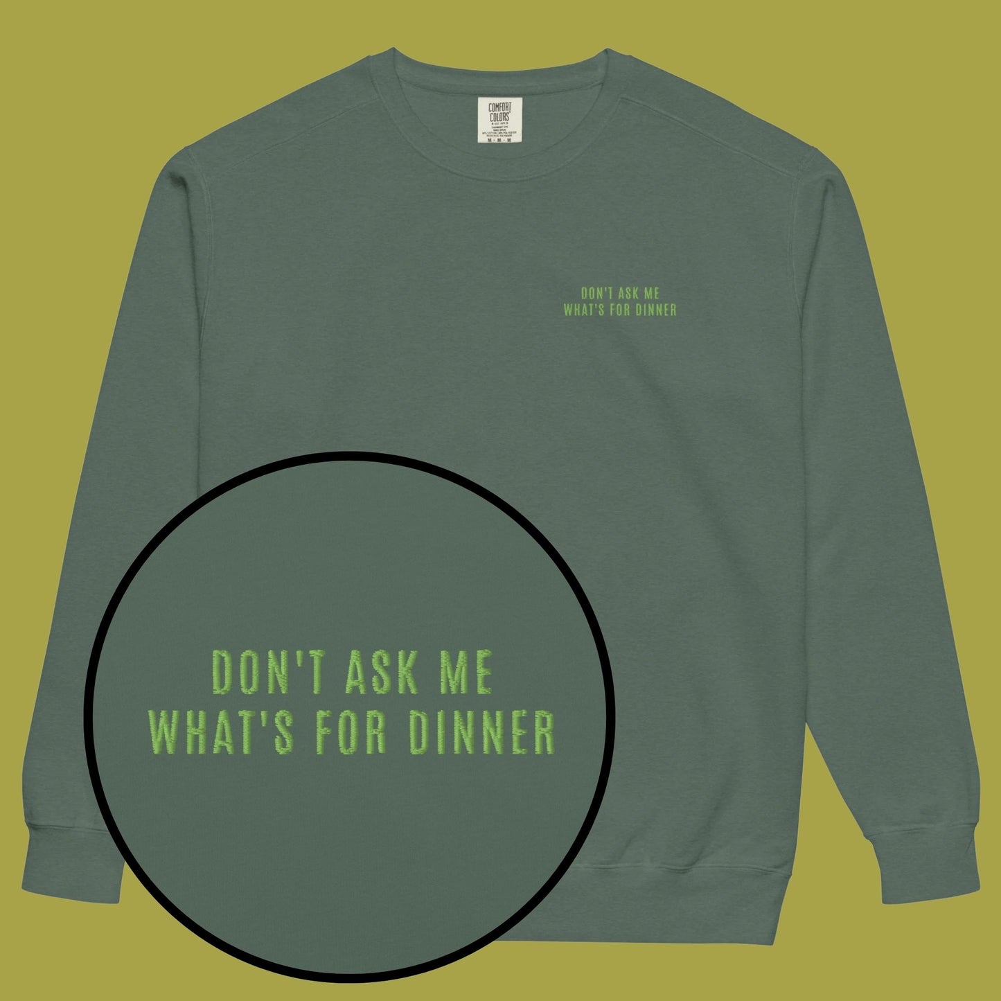 Don't Ask Me What's For Dinner | Embroidered Crewneck Sweatshirt