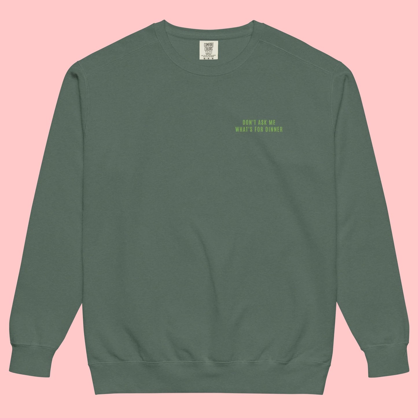 Don't Ask Me What's For Dinner | Embroidered Crewneck Sweatshirt