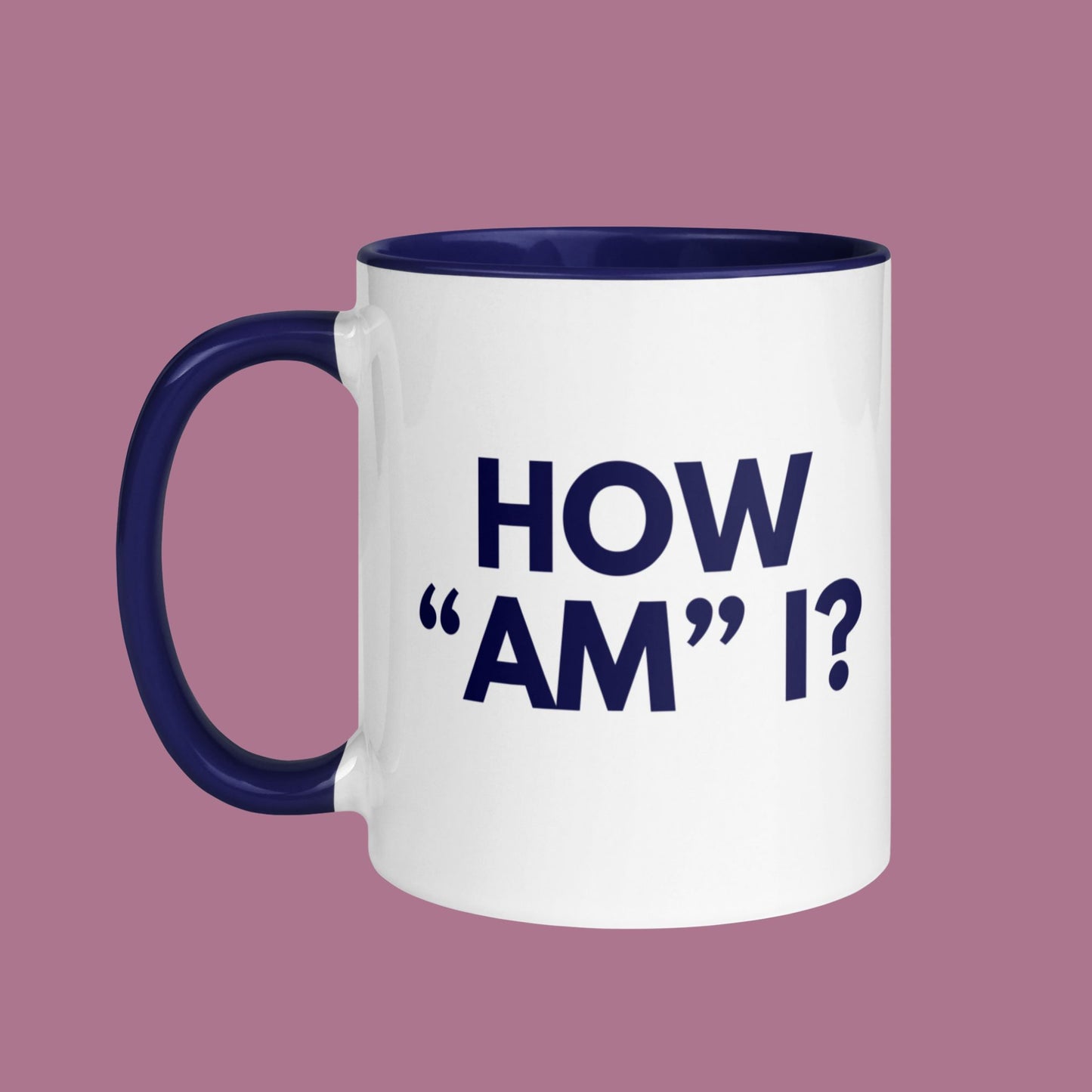 How "Am" I? Mug