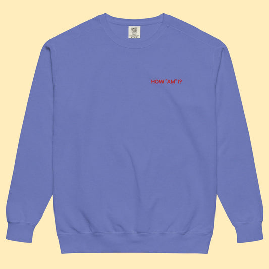 How "Am" I? | Embroidered Crewneck Sweatshirt