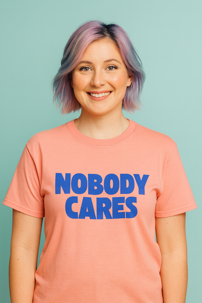 Nobody Cares | Printed Tee