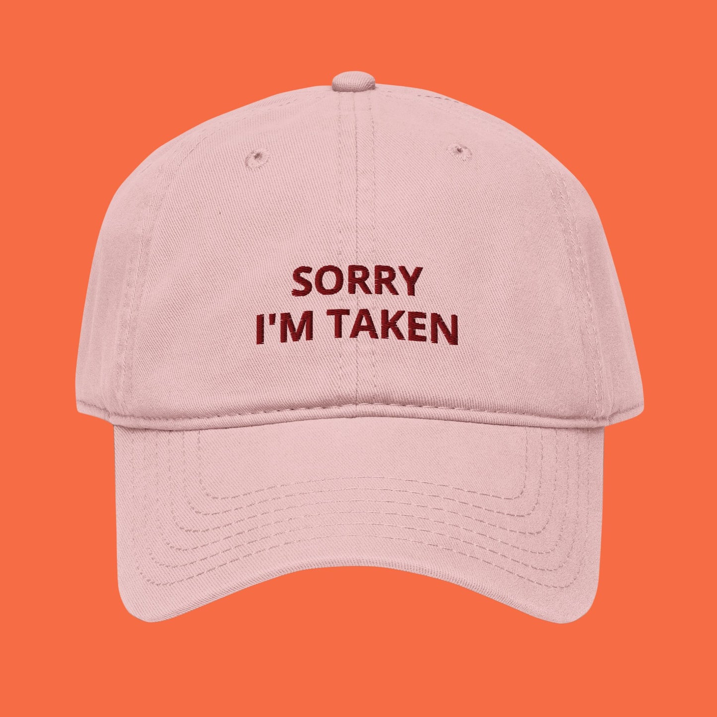Sorry I'm Taken | Embroidered Dad Hat