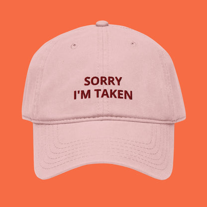 Sorry I'm Taken | Embroidered Dad Hat