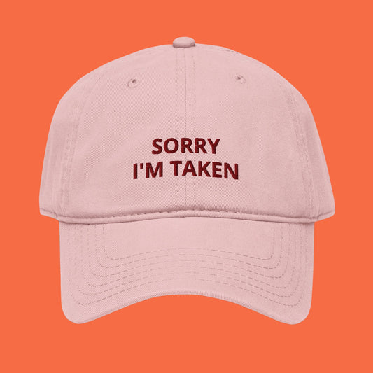 Sorry I'm Taken | Embroidered Dad Hat