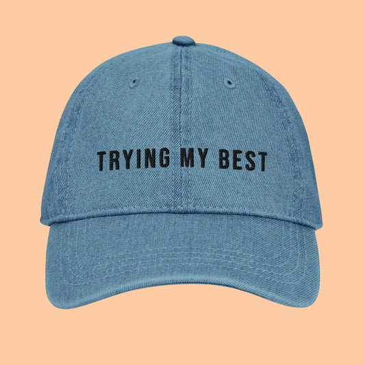 Trying My Best | Embroidered Denim Hat