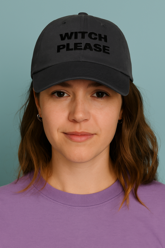 Witch Please | Embroidered Black Dad Hat